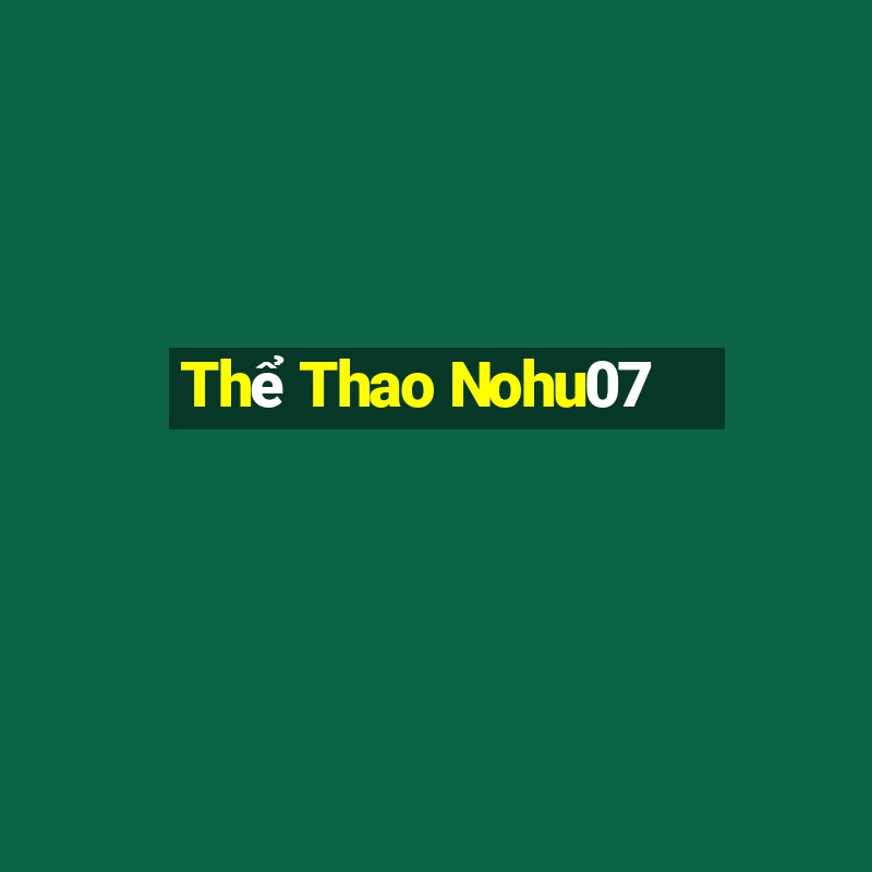 Thể Thao Nohu07