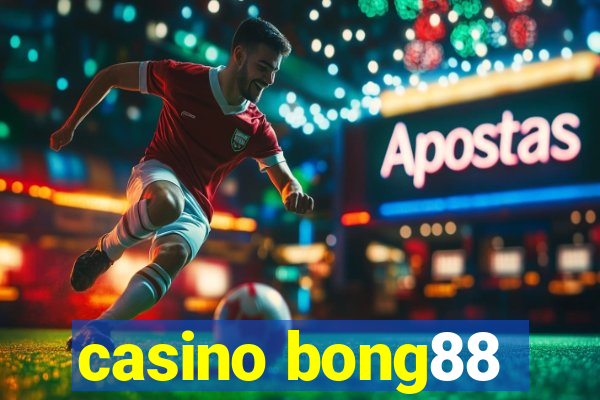 casino bong88