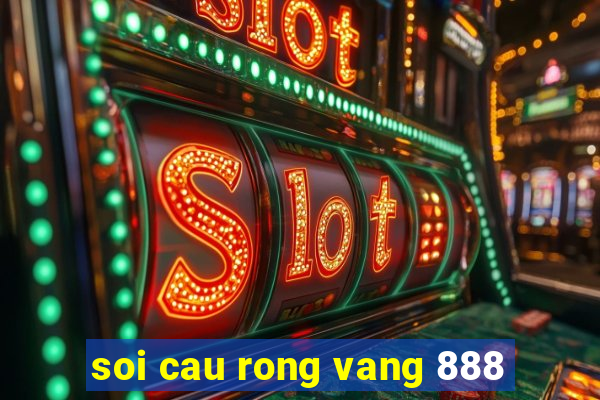 soi cau rong vang 888