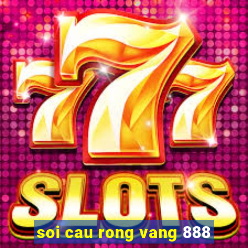 soi cau rong vang 888