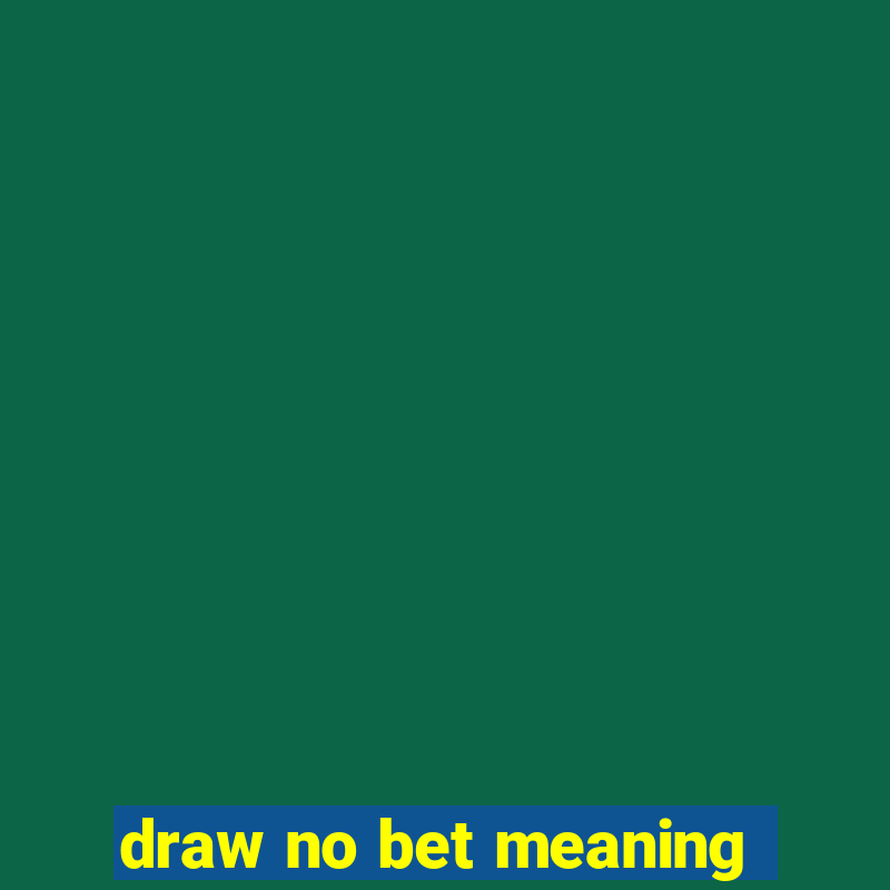 draw no bet meaning