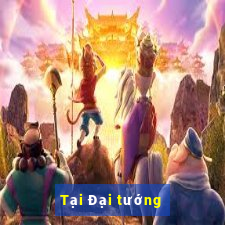 Tại Đại tướng