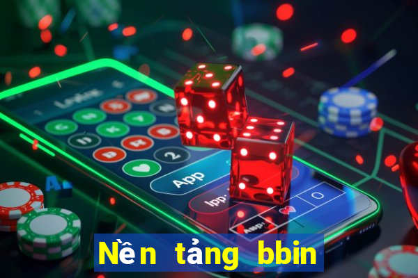 Nền tảng bbin giống như