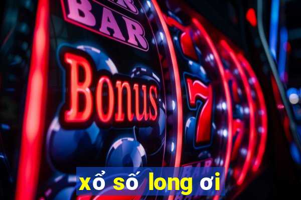 xổ số long ơi