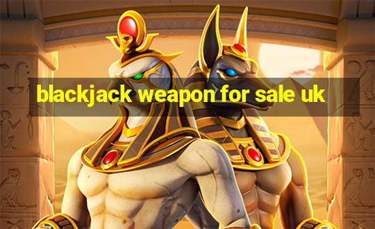 blackjack weapon for sale uk