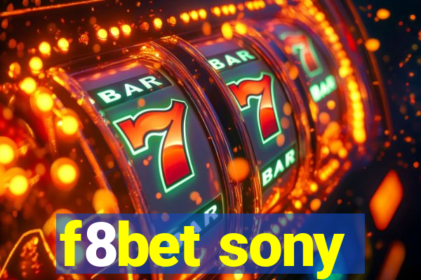 f8bet sony