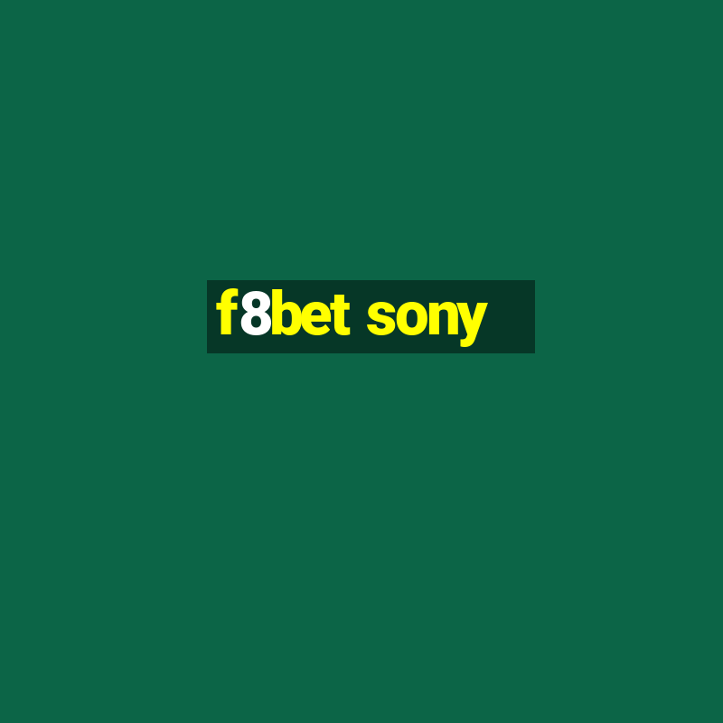 f8bet sony