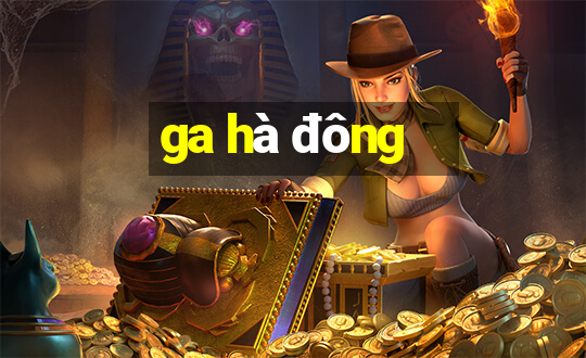 ga hà đông