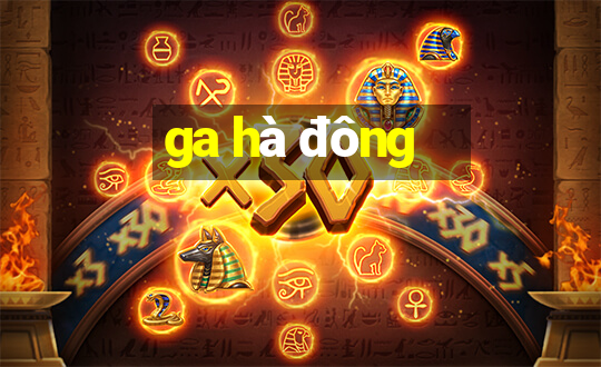 ga hà đông