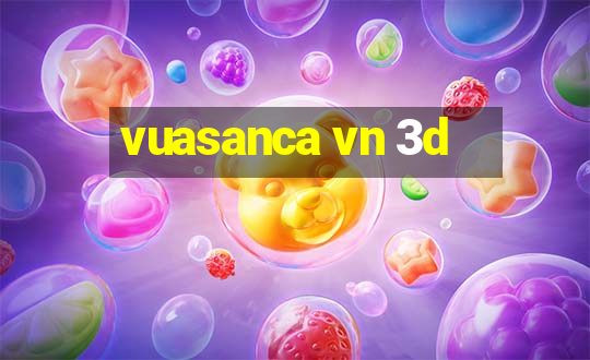 vuasanca vn 3d