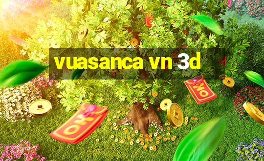 vuasanca vn 3d