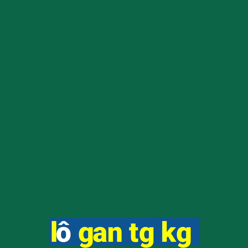 lô gan tg kg