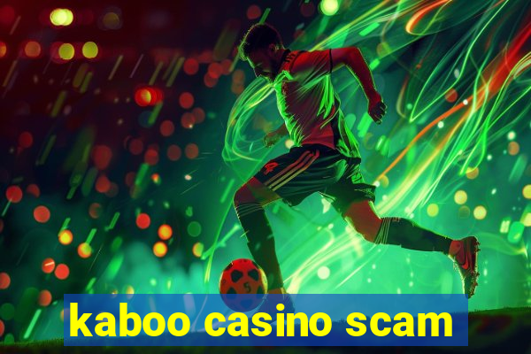 kaboo casino scam