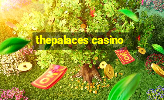 thepalaces casino