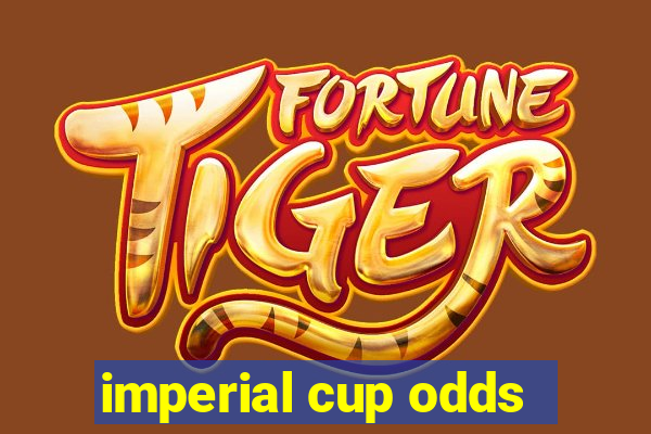 imperial cup odds