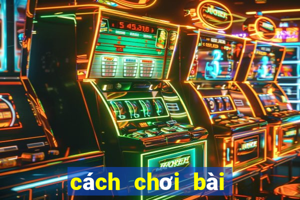 cách chơi bài tiến lên sâm lốc