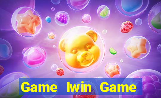 Game Iwin Game Bài 2021