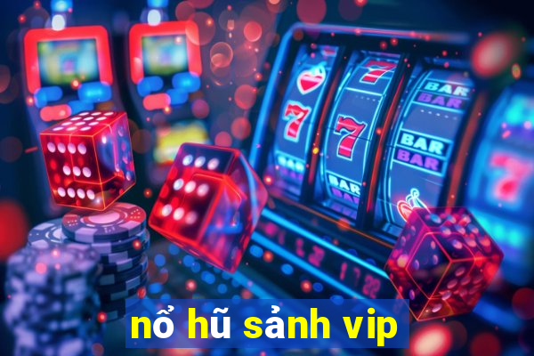 nổ hũ sảnh vip