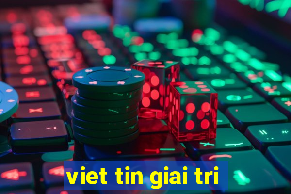 viet tin giai tri