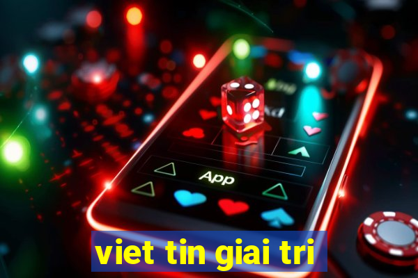 viet tin giai tri