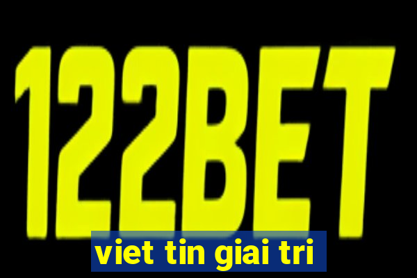 viet tin giai tri