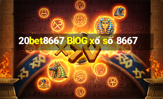 20bet8667 BlOG xổ số 8667