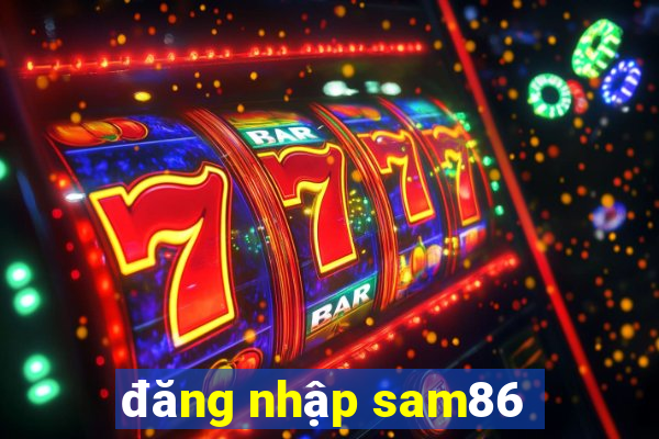 đăng nhập sam86