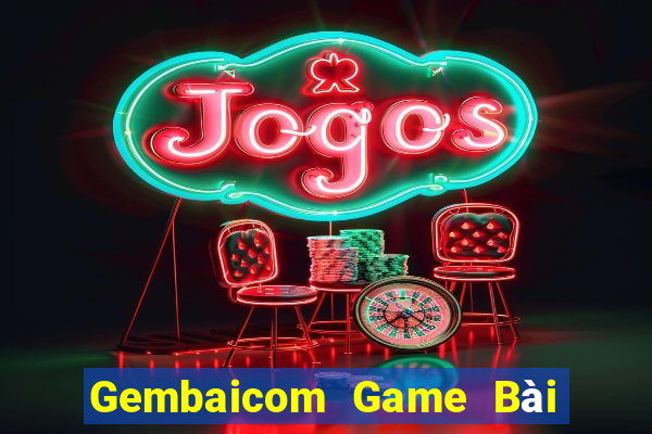 Gembaicom Game Bài Slot Đổi Thưởng