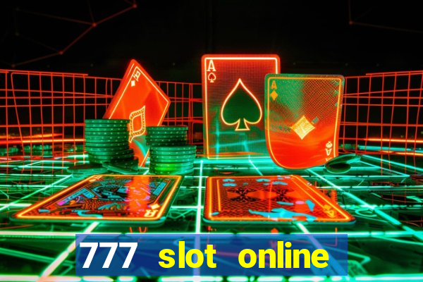 777 slot online real money