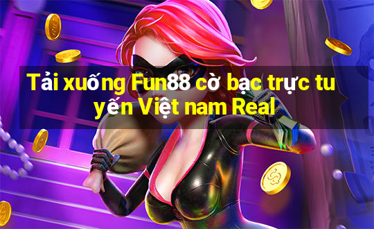 Tải xuống Fun88 cờ bạc trực tuyến Việt nam Real