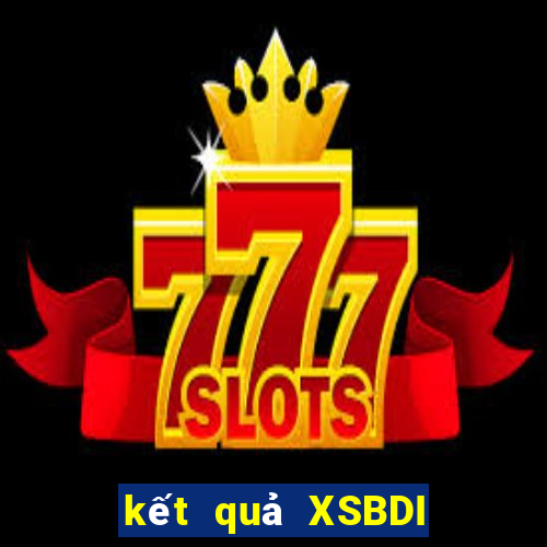 kết quả XSBDI ngày 11