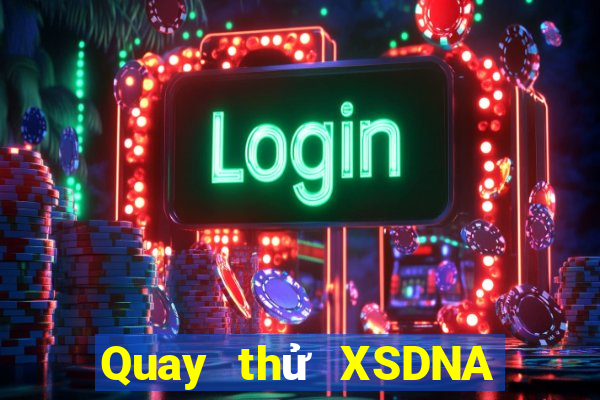 Quay thử XSDNA ngày 26