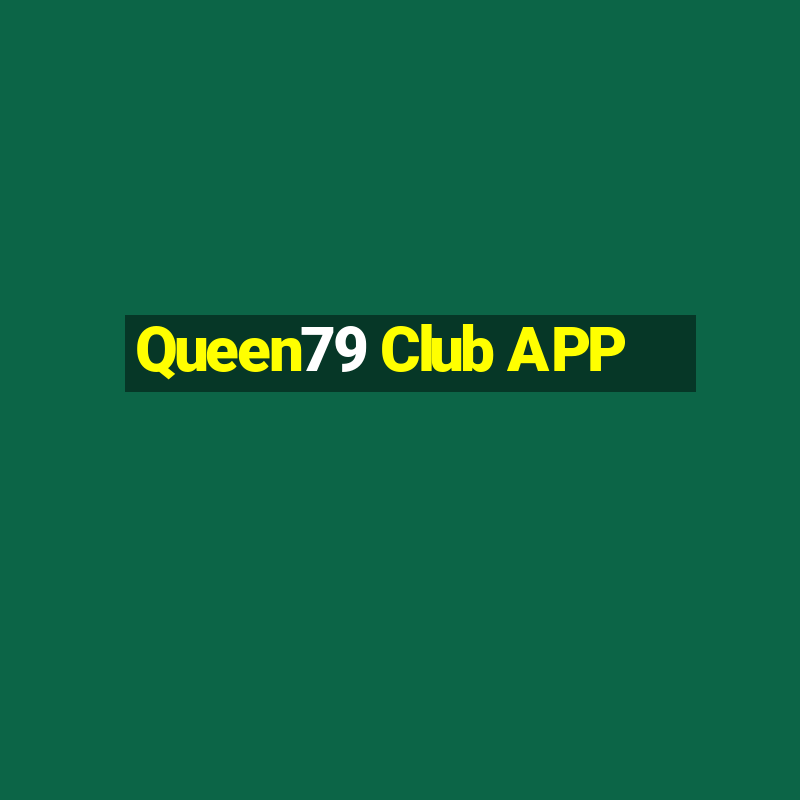 Queen79 Club APP