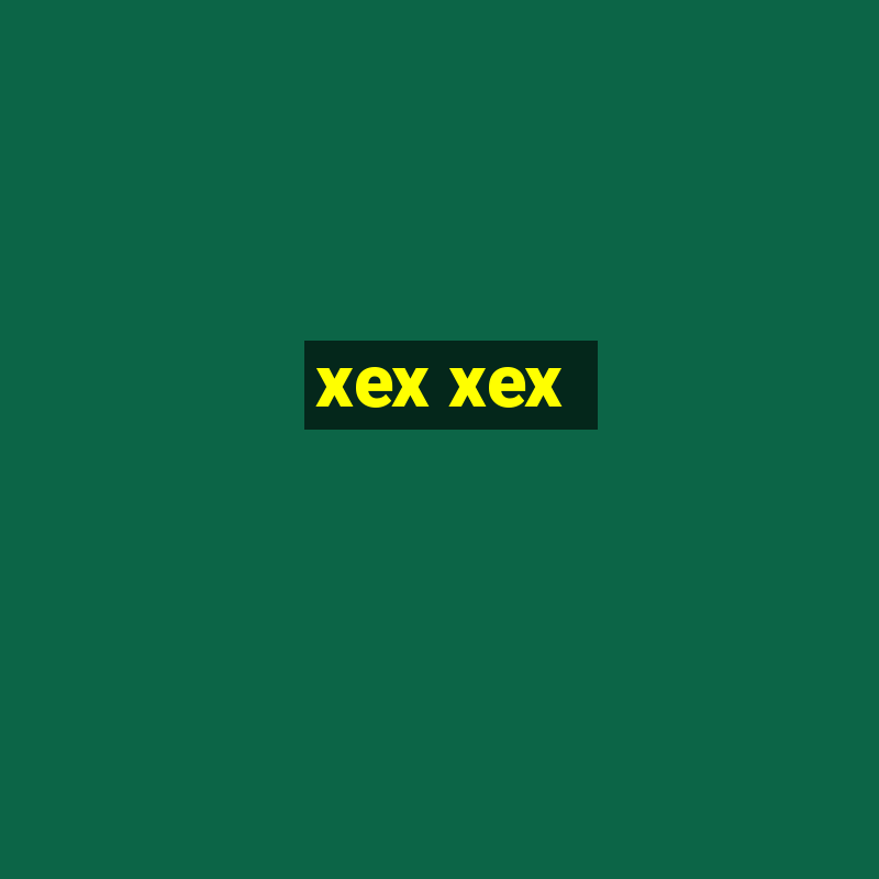 xex xex