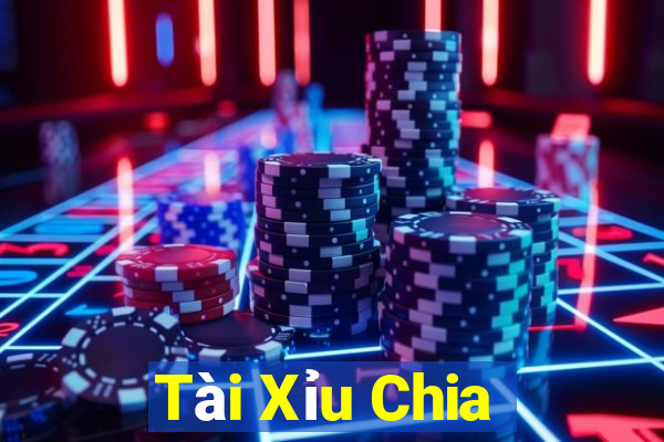 Tài Xỉu Chia