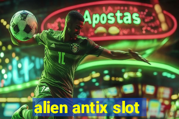 alien antix slot