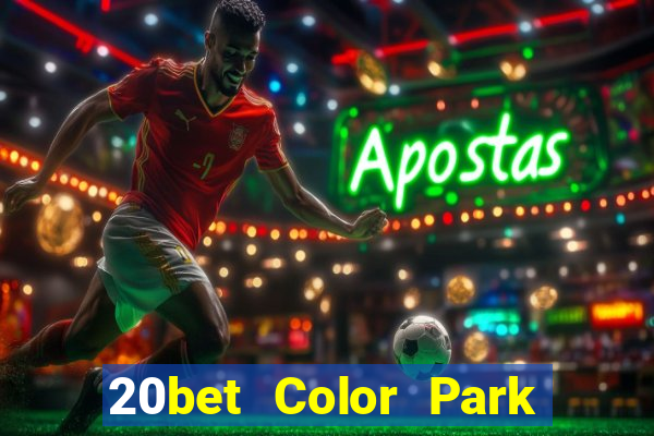 20bet Color Park phiên bản cũ