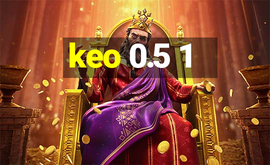 keo 0.5 1