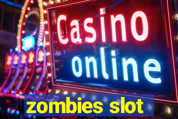 zombies slot