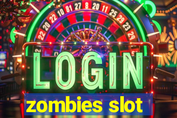 zombies slot