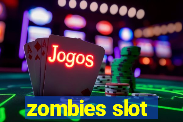 zombies slot