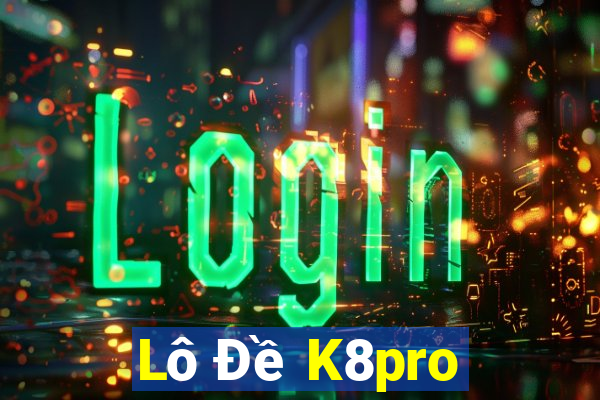 Lô Đề K8pro