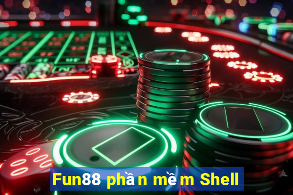 Fun88 phần mềm Shell