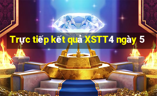 Trực tiếp kết quả XSTT4 ngày 5