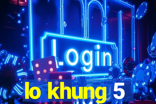 lo khung 5