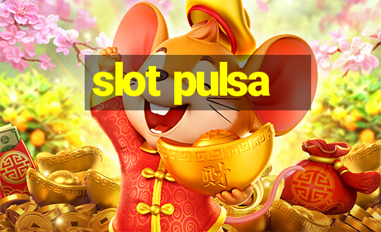 slot pulsa