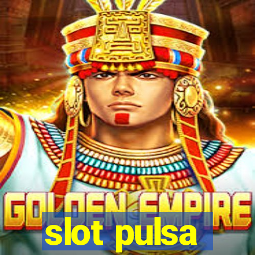 slot pulsa