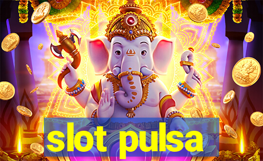 slot pulsa