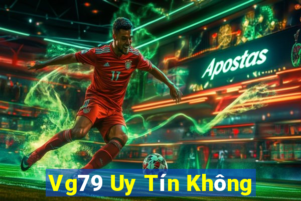 Vg79 Uy Tín Không