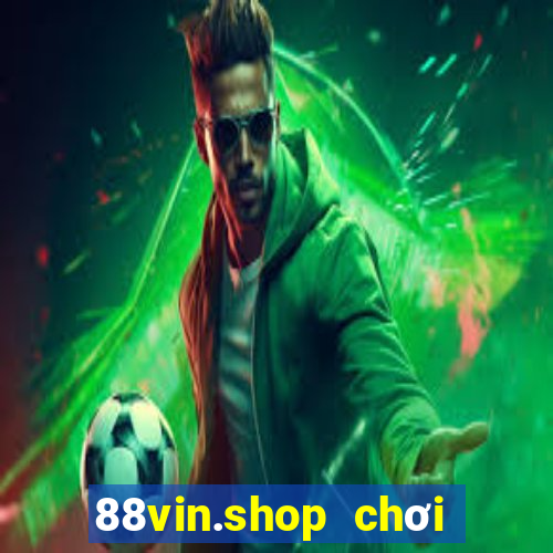 88vin.shop chơi trên web